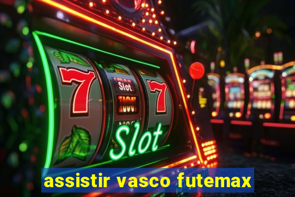 assistir vasco futemax